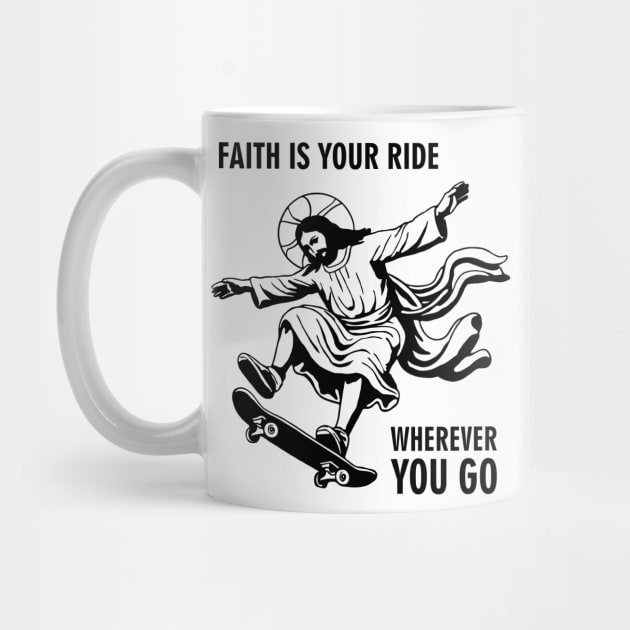 Faith Is Your Ride Christian Message Jesus Skate by Anticorporati